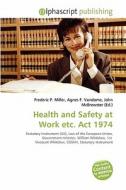 Health And Safety At Work Etc. Act 1974 edito da Alphascript Publishing