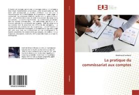 La pratique du commissariat aux comptes di Abdelmajid Lembarki edito da Editions universitaires europeennes EUE