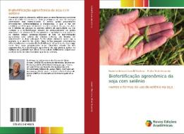 Biofortificação agronômica da soja com selênio di Roberto Antonio Savelli Martinez, Pedro M de Resende edito da Novas Edições Acadêmicas