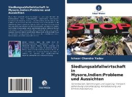 Siedlungsabfallwirtschaft in Mysore,Indien:Probleme und Aussichten di Ishwar Chandra Yadav edito da Verlag Unser Wissen