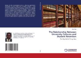 The Relationship Between University Cultures And Student Retention di Kitur John Kitur edito da KS OmniScriptum Publishing