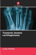 Tumores ósseos cartilaginosos di Lynda Aoudia edito da Edições Nosso Conhecimento