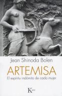 Artemisa: El Espiritu Indomito de Cada Mujer di Jean Shinoda Bolen edito da EDIT KAIROS