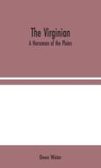 The Virginian di Owen Wister edito da Alpha Editions