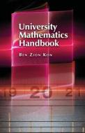 University Mathematics Handbook di Ben Zion Kon edito da Contento Now