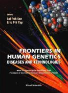 Frontiers In Human Genetics: Diseases And Technologies di Lai Coral Poh San edito da World Scientific