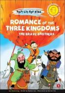 Romance of the Three Kingdoms: The Brave Brothers di Guanzhong Luo edito da WS EDUCATION CHILDREN