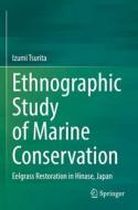 Ethnographic Study of Marine Conservation: Eelgrass Restoration in Hinase, Japan di Izumi Tsurita edito da SPRINGER NATURE