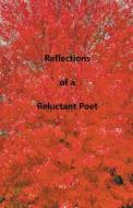 Reflections of a Reluctant Poet di Flash edito da Gordon Horton