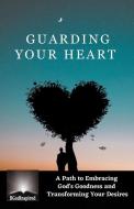 Guarding Your Heart di Bgodinspired edito da BNC Books