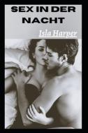 Sex In Der Nacht di Isla Harper edito da Independently Published