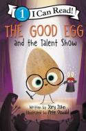 The Good Egg and the Talent Show di Jory John edito da HARPERCOLLINS