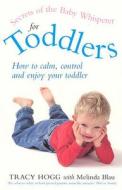 Secrets Of The Baby Whisperer For Toddlers di Melinda Blau, Tracy Hogg edito da Ebury Publishing