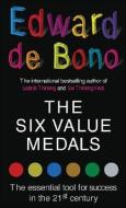 The Six Value Medals di Edward De Bono edito da Ebury Publishing