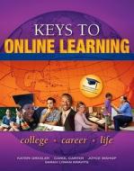 Keys To Online Learning di Kateri Drexler, Carol J. Carter, Joyce Bishop, Sarah Lyman Kravits edito da Pearson Education (us)