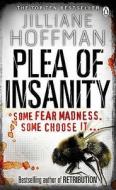 Plea of Insanity di Jilliane Hoffman edito da Penguin Books