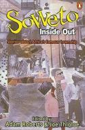 Soweto Inside Out: Stories about Africa's Famous Township edito da Penguin Books