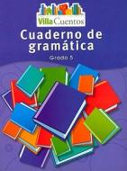 Villa Cuentos Cuaderno de Gramatica, Grado 5 edito da Hmh School