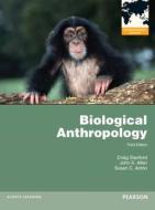 Biological Anthropology di Craig B. Stanford, John S. Allen, Susan C. Anton edito da Pearson Education (us)