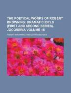 The Poetical Works Of Robert Browning (v. 15) di Robert Browning edito da General Books Llc