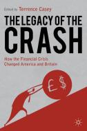 Legacy of the Crash di Terrence Casey edito da Palgrave Macmillan