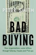 Bad Buying di Peter Smith edito da Penguin Books Ltd