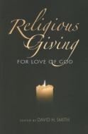 Religious Giving di David H. Smith edito da Indiana University Press