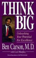 Think Big di Ben Carson, Cecil B. Murphey edito da Zondervan