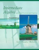 Intermediate Algebra With Early Functions And Graphing di Margaret L. Lial, John Hornsby, Terry McGinnis edito da Pearson Education