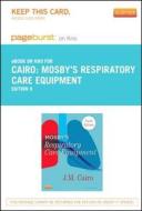 Mosby's Respiratory Care Equipment - Elsevier E-Book on Intel Education Study (Retail Access Card) di J. M. Cairo edito da Mosby