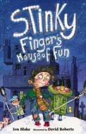 Stinky Finger: Stinky Finger's House Of Fun di Jon Blake edito da Hachette Children's Group