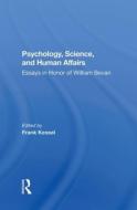 Psychology, Science, And Human Affairs di Frank Kessel, Norman Garmezy, Richard Trumbull, Michael Sokal edito da Taylor & Francis Ltd