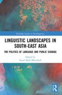 Linguistic Landscapes In South-East Asia edito da Taylor & Francis Ltd