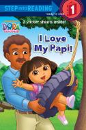 I Love My Papi! di Alison Inches edito da RANDOM HOUSE