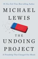 The Undoing Project: A Friendship That Changed Our Minds di Michael Lewis edito da W W NORTON & CO