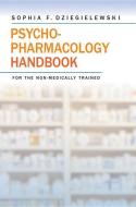 Psychopharmacology Handbook for the Non-Medically Trained di Sophia F. Dziegielewski edito da W W NORTON & CO