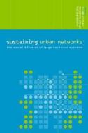 Sustaining Urban Networks edito da Taylor & Francis Ltd