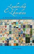 Leadership and Liberation di Sean Ruth edito da Taylor & Francis Ltd