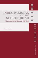 India, Pakistan and the Secret Jihad di Praveen (Chief of Bureau and Deputy Editor Swami edito da Taylor & Francis Ltd