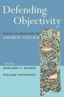 Defending Objectivity di Margaret S. Archer edito da Routledge