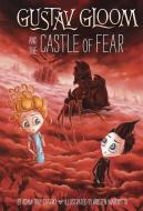 Gustav Gloom and the Castle of Fear di Adam-Troy Castro edito da Penguin Putnam Inc