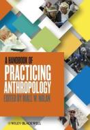 Handbook of Practicing Anthrop di Nolan edito da John Wiley & Sons