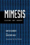 Mimesis - Culture, Art, Society (Paper) di Gunter Gebauer edito da University of California Press