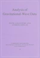 Analysis of Gravitational-Wave Data di Piotr Jaranowski edito da Cambridge University Press
