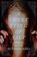 A Sweet Sting Of Salt di Rose Sutherland edito da Random House USA Inc