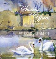 The Swans of Ypres di Jeff Hatwell, Elspeth Langford edito da Echo Books