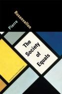 The Society of Equals di Pierre Rosanvallon edito da Harvard University Press
