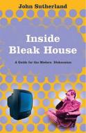 Inside Bleak House di John Sutherland edito da Gerald Duckworth & Co Ltd