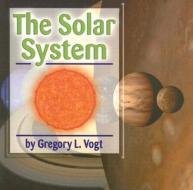 The Solar System di Gregory L. Vogt edito da Capstone