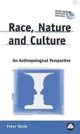 Race, Nature and Culture di Peter Wade edito da Pluto Press